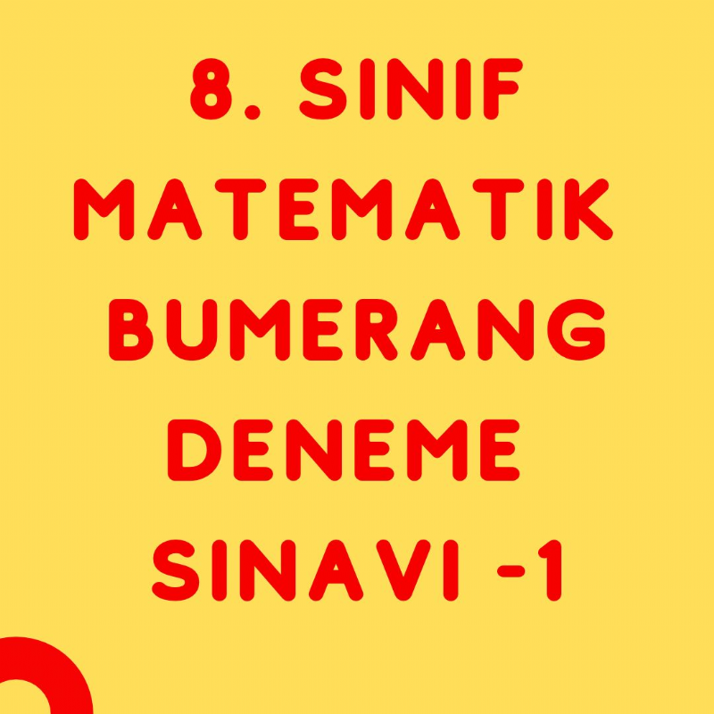 8 SINIF MATEMAT K BUMERANG DENEME 1 Ramazan AKKU Matematik Blo u 8-sinif-matemat-k-bumerang-deneme-1-ramazan-akku-matematik-blo-u